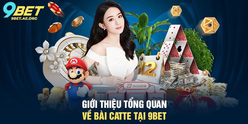 Giới thiệu tổng quan về Bài Catte tại 9BET