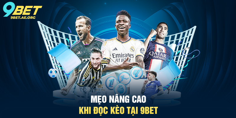 Mẹo nâng cao khi đọc kèo tại 9BET