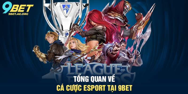 Tổng quan về cá cược eSport tại 9BET