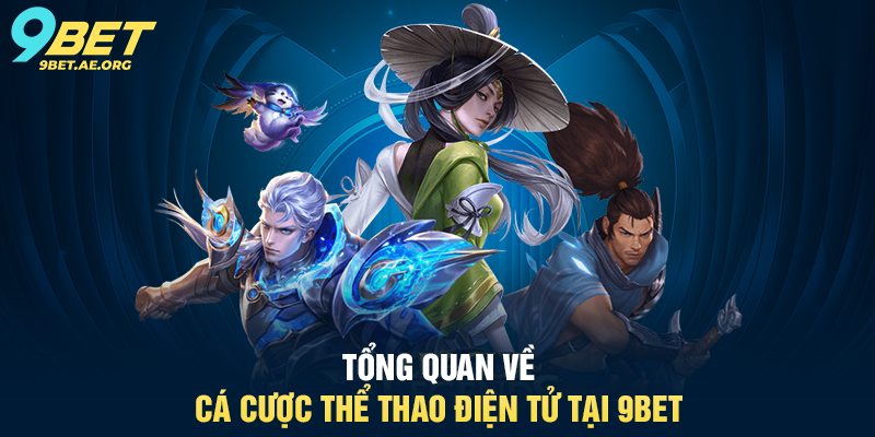 Tổng quan về cá cược thể thao điện tử tại 9BET