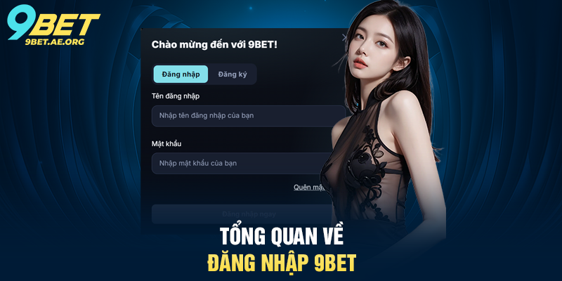 Tổng quan về Đăng nhập 9BET